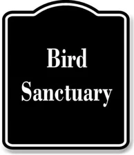Bird Sanctuary BLACK Aluminum Composite Sign