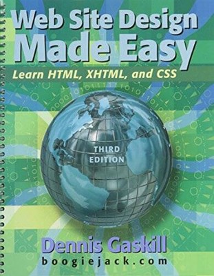 Web Site Design Made Easy: Learn Html, Xhtml, and Css - Spiral-bound - GOOD