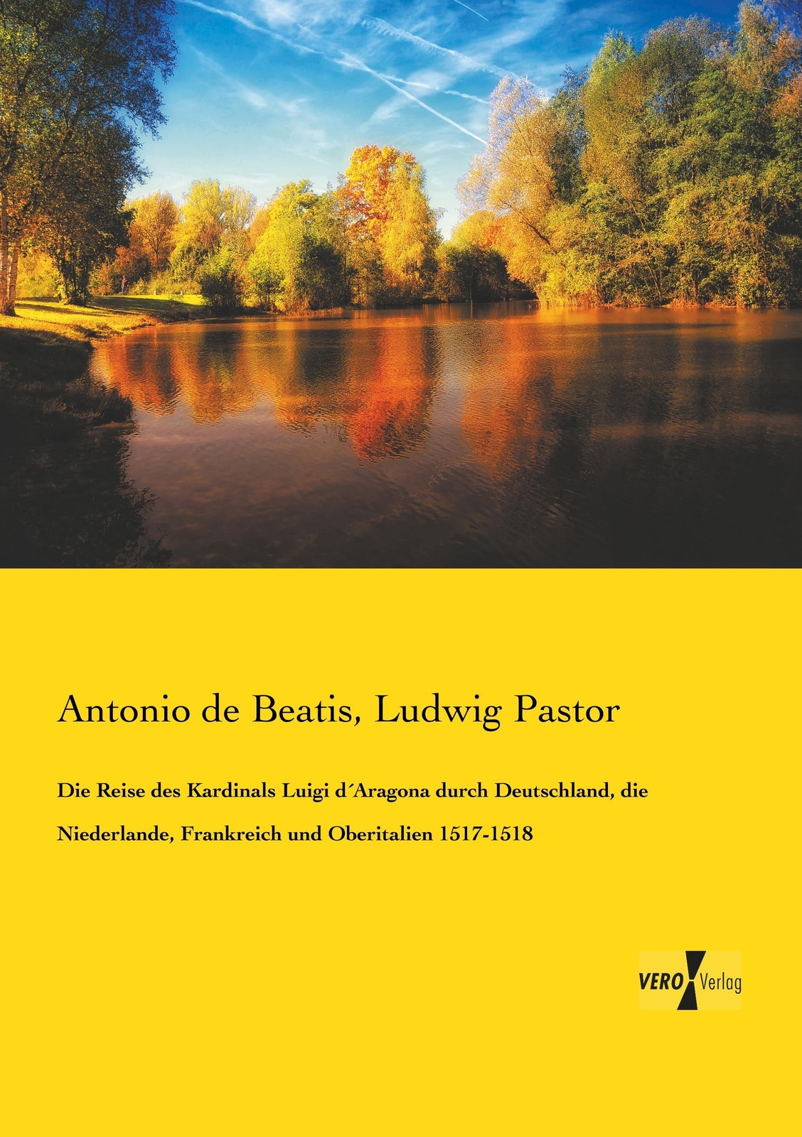 Antonio De Beatis (u. A.) | Die Reise Des Kardinals Luigi D´aragona