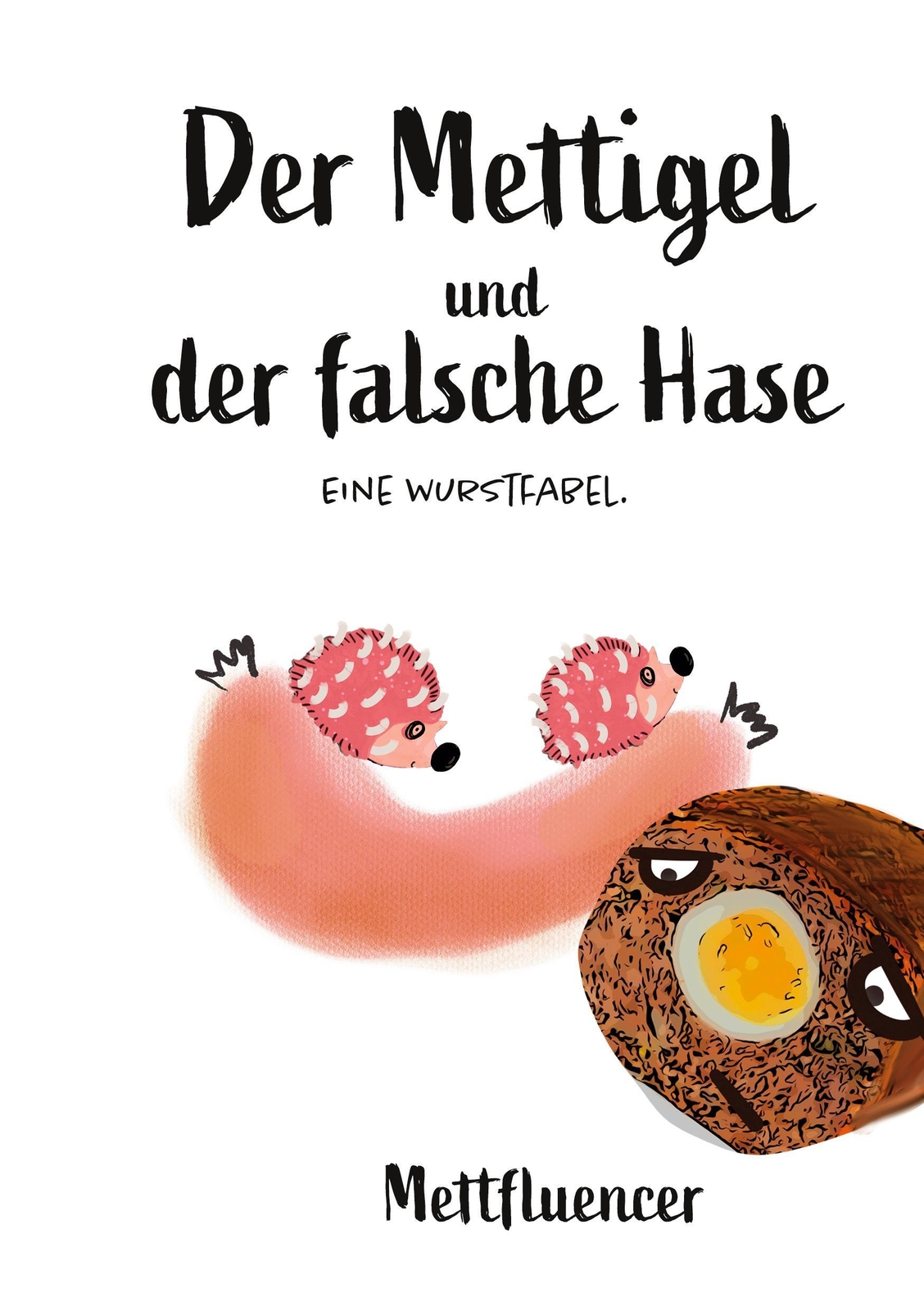 Thumbnail - Mettfluencer | Der Mettigel Und Der Falsche Hase. | Taschenbuch |