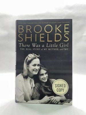 SIGNED There Was A Little Girl By Brooke Shields 1st Edition Printing 2014 HCDJ