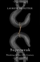 Superweak: Thinking In The 21St Century | Thinking In The 21St Century | Sutter