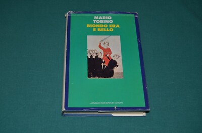Mario Tobino BIONDO ERA E BELLO Mondadori 1^ Edizione 1974