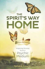 The Spirits Way Home: Inspiring Stories from a Psychic Medium - GOOD