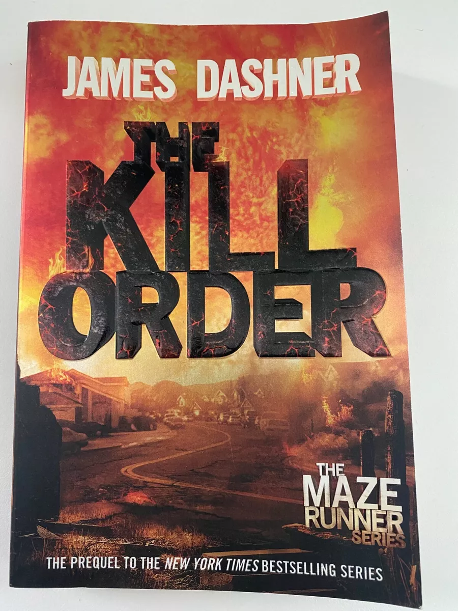 The Kill Order (Maze Runner, Book Four; by Dashner, James