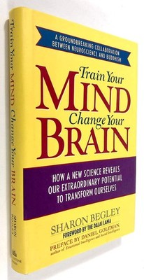 Train Your Mind, Change Your Brain: How a New Science Reveals Our Extraordin...