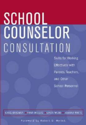 School Counselor Consultation: Skills for Working Effectively with Parent - GOOD