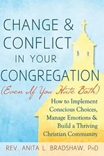 Change & Conflict In Your Congregation (Even If You Hate Both): How to Implem-,