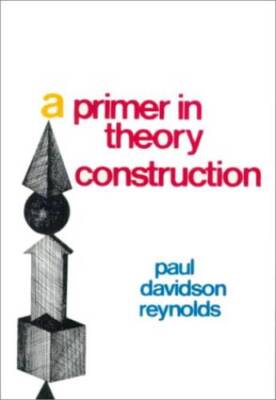 A Primer in Theory Construction - Paperback By Reynolds, Paul Davidson - GOOD