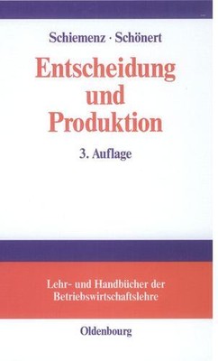 Entscheidung und Produktion (Lehr- Und Handbucher Der Betriebswirtschaftslehr...