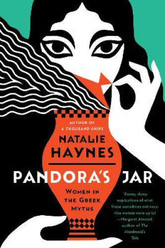 Thumbnail - Pandora's Jar: Women In The Greek Myths By Haynes, Natalie