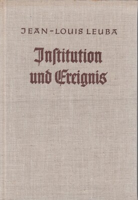 Institution und Ereignis [Gebundene Ausgabe] [1957] Leuba, Jean-L