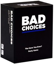 BAD CHOICES - The Have You Ever Party Game - NEW