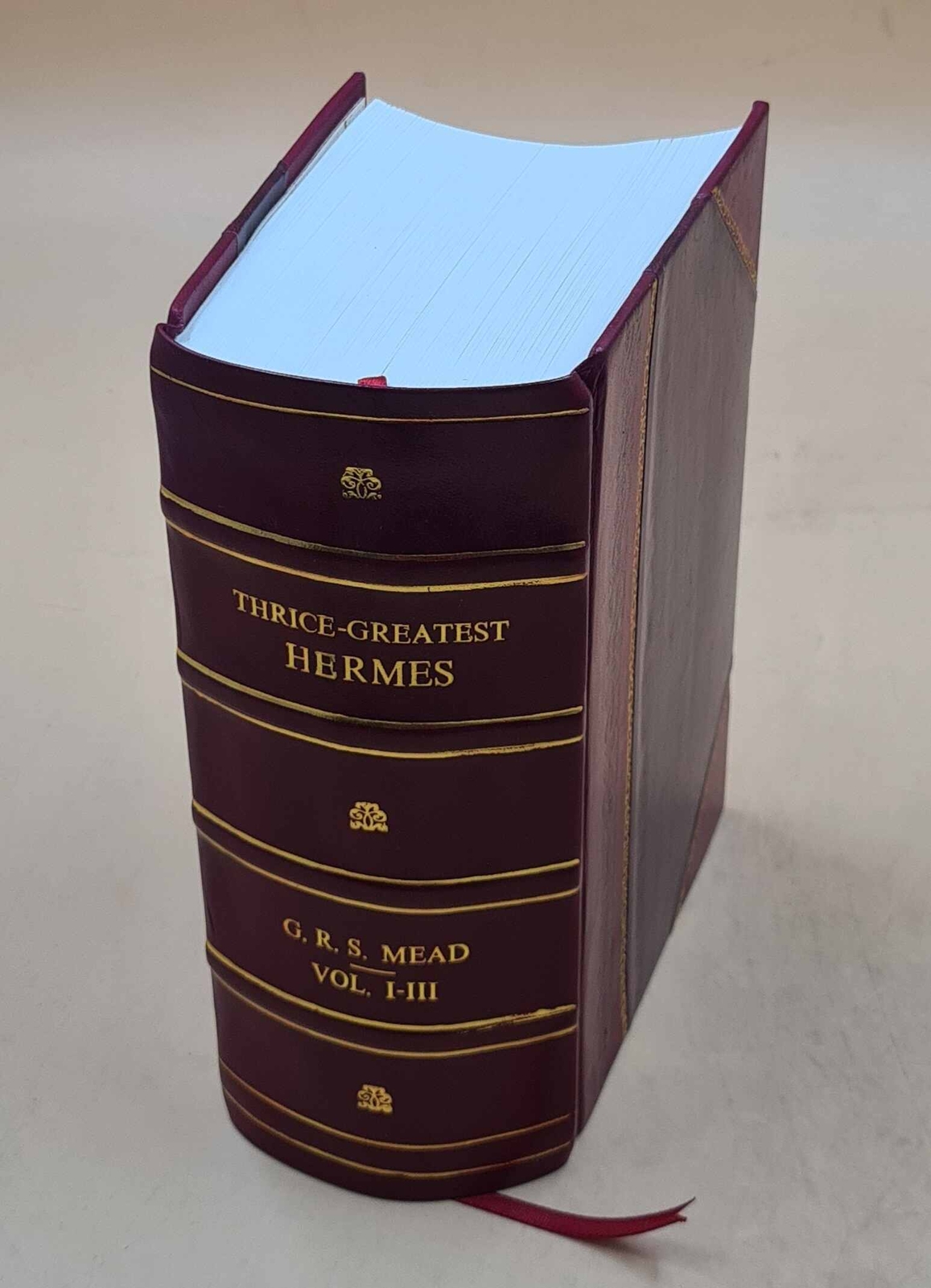Thrice-Greatest Hermes. Studies In Hellenistic Theosophy And Gno [Leather Bound]