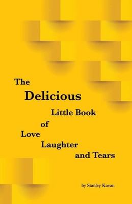 Stanley Kavan | The Delicious Little Book of Love, Laughter and Tears | Buch