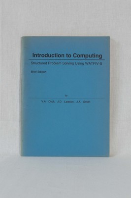 Introduction to Computing: Structured Problem Solving Using WATFIV-S: Brief Edit