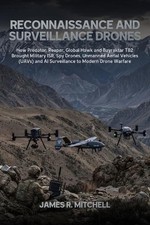 Reconnaissance and Surveillance Drones: How Predator, Reaper, Global Hawk and Ba