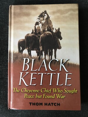 Black Kettle Cheyenne Chief Thom Hatch indianische Geschichtsbuch