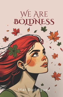 We Are Boldness: A Sapphic Age-Gap Romance by Mar Rodr?guez Paperback Book