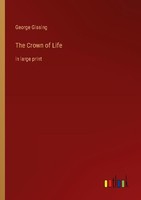 The Crown Of Life George Gissing