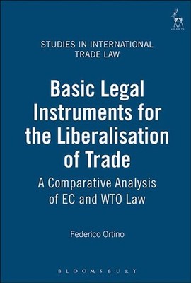 Basic Legal Instruments for the Liberalisation of Trade: A Comparative Analysis