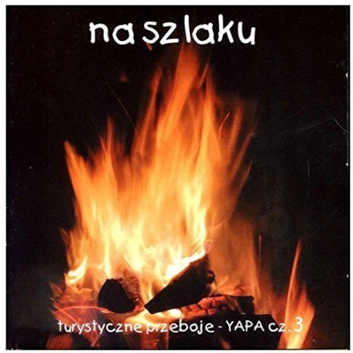Разные исполнители - Na Szlaku: Turystyczne Przeboje Yapa 3 / Разные [Новый CD]