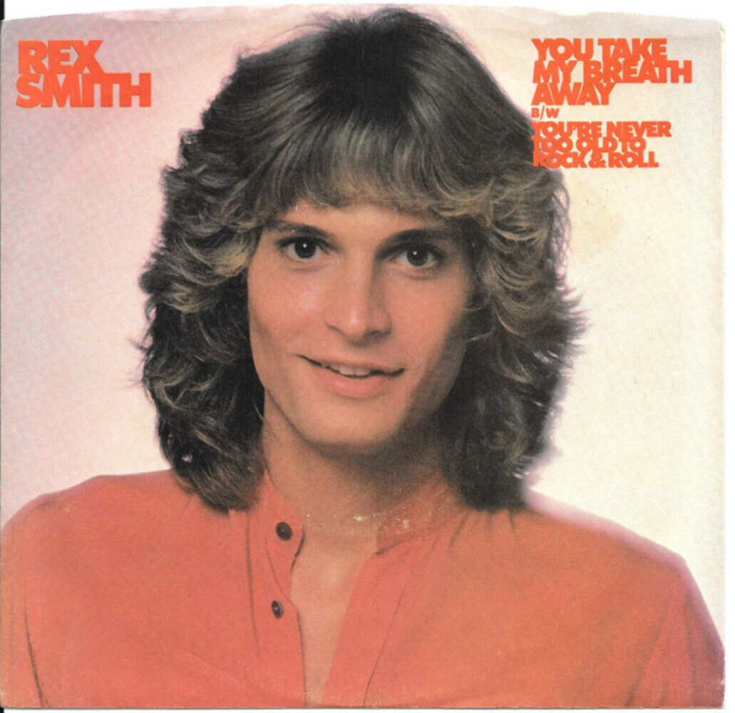 Rex Smith - You Take My Breath Away / You're Never Too Old to Rock
