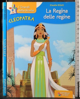 KLEOPATRA. DIE KÖNIGIN DER KÖNIGINNEN. CLAUDIO ELLIOTT. RAFFAELLO.