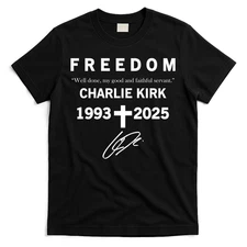 Freedom Charlie Kirk Well Done My Good And Faithful Servant 1993-2025 T-Shirt