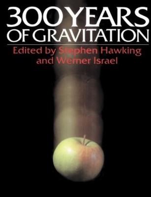 S. W. Hawking Three Hundred Years of Gravitation (Paperback) (UK IMPORT)