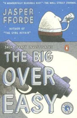 The Big Over Easy: A Nursery Crime - Paperback By Fforde, Jasper - GOOD