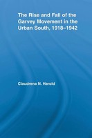 The Rise And Fall Of The Garvey Movement In The Urban South, 1918-1942 Harold