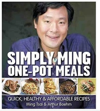 SIMPLY MING ONE-POT MEALS: QUICK, HEALTHY & AFFORDABLE By Ming Tsai - Hardcover
