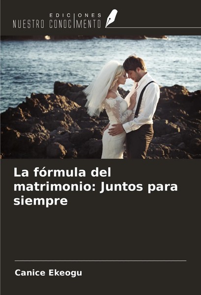 Canice Ekeogu | La FóRmula Del Matrimonio: Juntos Para Siempre | Taschenbuch-image