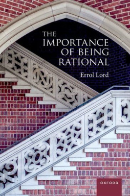 The Importance of Being Rational - Paperback / softback NEW Lord, Errol 25/08/20