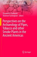 Perspectives On The Archaeology Of Pipes, Tobacco And Other Smoke Plants In...