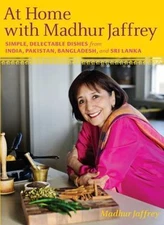 At Home with Madhur Jaffrey: Simple, Delectable Dishes from India, Pakistan,...