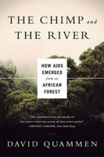 The Chimp and the River: How AIDS Emerged fro...