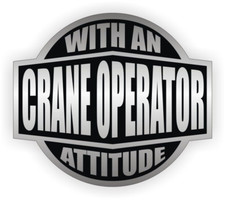 With An Crane Operator Attitude Sticker Decal