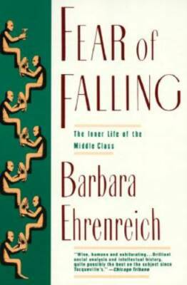 Fear of Falling: The Inner Life of the Middle Class - Paperback - GOOD