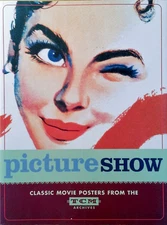 PICTURE SHOW / CLASSIC  MOVIE POSTERS FROM THE TCM ARCHIVES - PAPERBACK - 2003
