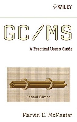 GC / MS: A Practical User's Guide by Marvin C. McMaster 9780470101636 NEW