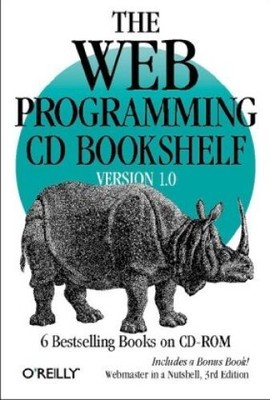 Web Programming CD Bookshelf: WITH ''Webmaster in a Nutshell'', 3r.e. Robert Eckst