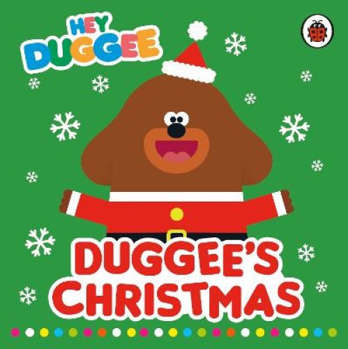 Hey Duggee: Duggee's Christmas (Hey Duggee) [Board book] by Hey Duggee