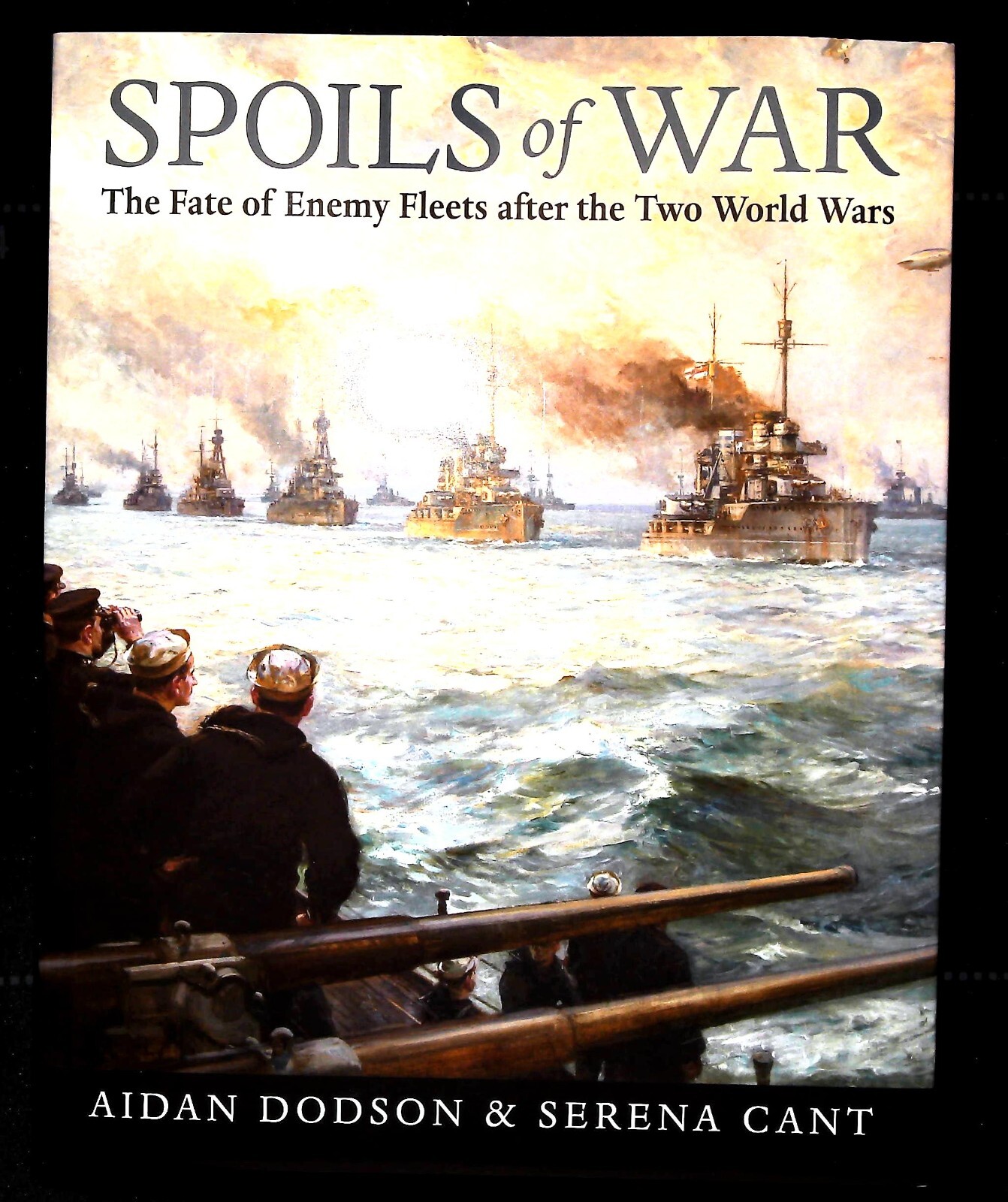 Spoils of War: The Fate of Enemy Fleets after the Two World Wars Book Hardback