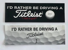2pc Vinyl I'd Rather Be Driving A Titleist Bumper Sticker Golf 3"x9"