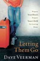 The Letting Them Go Prepare Your Heart, Prepare Your Child For Leaving Home Buch