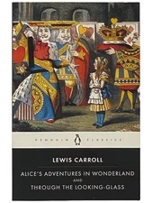 Alice's Adventures in Wonderland and Through the Looking-Glass and What Alice ..