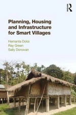 Planning, Housing and Infrastructure for Smart Villages by Doloi, Hemanta