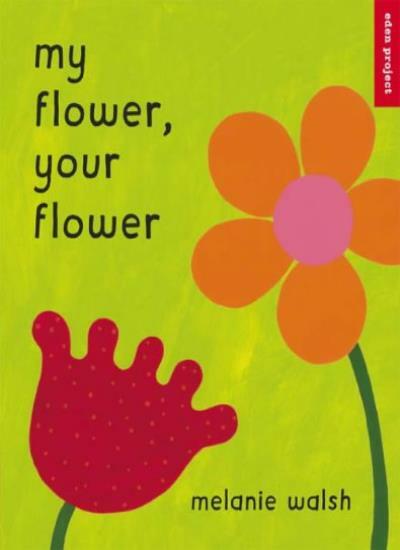 My Flower, Your Flower-Melanie Walsh